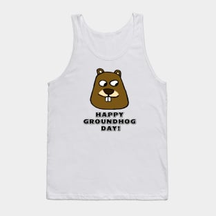 Happy Groundhog Day! Tank Top